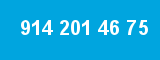914 201 46 75